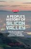 A_people_s_history_of_Silicon_Valley