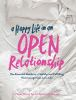 A_happy_life_in_an_open_relationship
