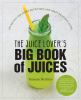The_juice_lover_s_big_book_of_juices