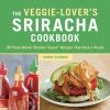 The_veggie-lover_s_Sriracha_cookbook