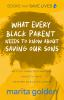 What_every_Black_parent_needs_to_know_about_saving_our_sons