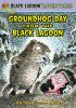 Groundhog_Day_from_the_Black_Lagoon