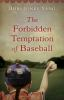The_forbidden_temptation_of_baseball
