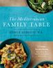 The_Mediterranean_family_table___125_simple__everyday_recipes_made_with_the_most_delicious_and_healthiest_food_on_earth