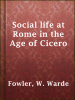 Social_life_at_Rome_in_the_age_of_Cicero
