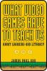 What_video_games_have_to_teach_us_about_learning_and_literacy