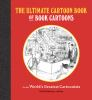 The_ultimate_cartoon_book_of_book_cartoons_by_the_world_s_greatest_cartoonists