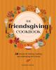 The_friendsgiving_cookbook