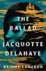 The_ballad_of_Jacquotte_Delahaye
