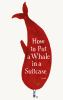 How_to_put_a_whale_in_a_suitcase