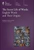 Secret_Life_of_Words__English_Words_and_Their_Origins