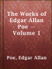 The_Works_of_Edgar_Allan_Poe_-_Volume_1