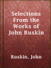 Selections_From_the_Works_of_John_Ruskin