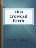 This_Crowded_Earth