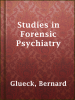 Studies_in_Forensic_Psychiatry