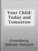 Your_Child__Today_and_Tomorrow