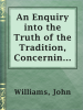 An_Enquiry_into_the_Truth_of_the_Tradition__Concerning_the