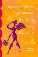 How_Opal_Mehta_got_kissed__got_wild__and_got_a_life